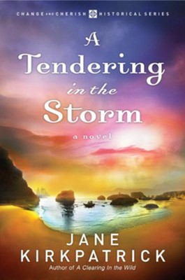 A Tendering in the Storm - eBook Change and Cherish Series #2  -     By: Jane Kirkpatrick
