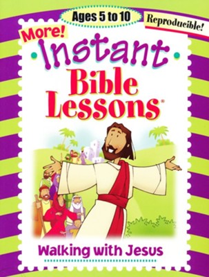 More! Instant Bible Lessons for Ages 5-10: Walking with Jesus   - 