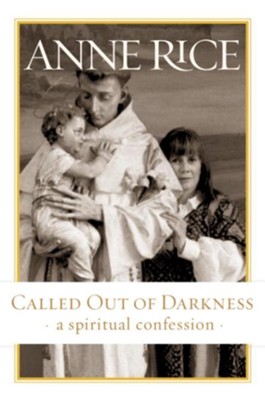 Called Out of Darkness - eBook  -     By: Anne Rice
