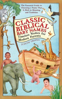 Classic Biblical Baby Names - eBook  -     By: Judith Tropea
