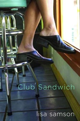 Club Sandwich - eBook  -     By: Lisa Samson
