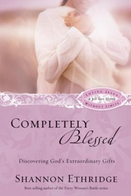 Completely Blessed: Discovering God's Extraordinary Gifts - eBook  -     By: Shannon Ethridge
