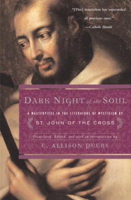 Dark Night of the Soul: A Masterpiece in the Literature of Mysticism by St. John of the Cross - eBook  -     Edited By: E. Allison Peers
    By: Saint John of the Cross
