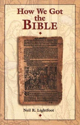 How We Got the Bible [Neil R. Lightfoot]   -     By: Neil R. Lightfoot
