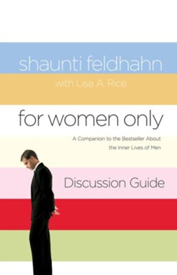 For Women Only Discussion Guide: A Companion to the Bestseller about the Inner Lives of Men - eBook  -     By: Shaunti Feldhahn, Lisa A. Rice
