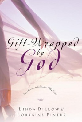 Gift-Wrapped by God: Secret Answers to the Question Why Wait? - eBook  -     By: Linda Dillow
