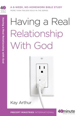 Having a Real Relationship with God - eBook  -     By: Kay Arthur
