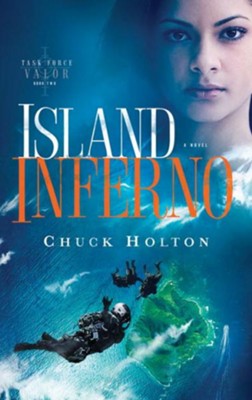 Island Inferno - eBook Task Force Valor Series #2  -     By: Chuck Holton

