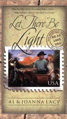 Let There Be Light - eBook Mail Order Bride Series #10  -     By: Al Lacy, JoAnna Lacy
