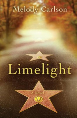 LimeLight: A Novel - eBook  -     By: Melody Carlson
