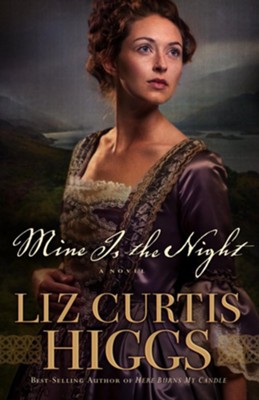 Mine Is the Night: A Novel - eBook  -     By: Liz Curtis Higgs

