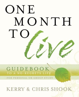 One Month to Live Guidebook: To a No-Regrets Life - eBook  -     By: Kerry Shook
