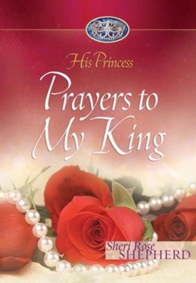 Prayers to My King - eBook  -     By: Sheri Rose Shepherd
