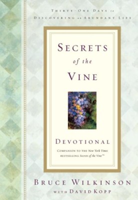 Secrets of the Vine Devotional: Breaking Through to Abundance - eBook  -     By: Bruce Wilkinson
