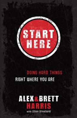 Start Here: Doing Hard Things Right Where You Are - eBook  -     By: Harris
