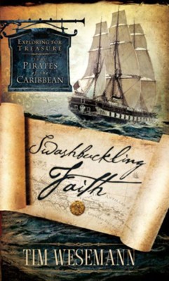 Swashbuckling Faith: Exploring for Treasure with Pirates of the Caribbean - eBook  -     By: Tim Wesemann
