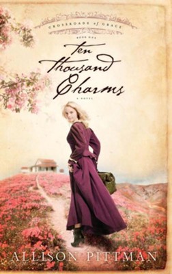 Ten Thousand Charms - eBook Crossroads of Grace Series #1  -     By: Allison K. Pittman
