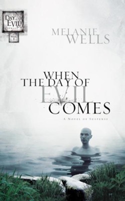 When the Day of Evil Comes (Day of Evil Series #1): A Novel of Suspense - eBook  -     By: Melanie Wells
