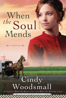 When the Soul Mends: A Novel - eBook Sisters of the Quilt Series #3  -     By: Cindy Woodsmall
