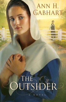 Outsider, The: A Novel - eBook  -     By: Ann H. Gabhart
