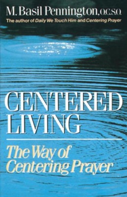 Centered Living - eBook  -     By: Basil Pennington
