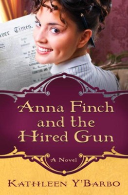 Anna Finch and the Hired Gun: A Novel - eBook  -     By: Kathleen Y'Barbo
