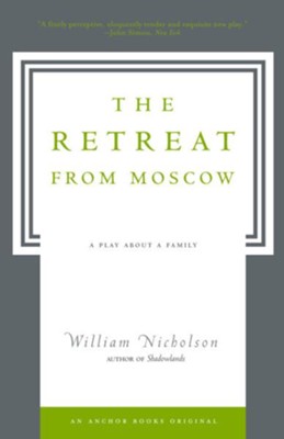 The Retreat from Moscow: A Play About a Family - eBook  -     By: William Nicholson
