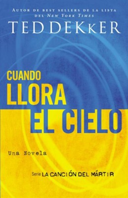 Cuando Llora El Cielo, When Heaven Weeps - eBook  -     By: Ted Dekker
