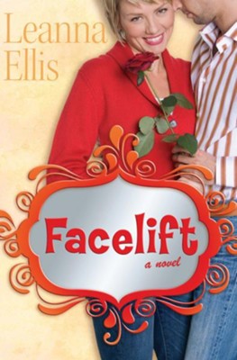 Facelift: A Novel - eBook  -     By: Leanna Ellis
