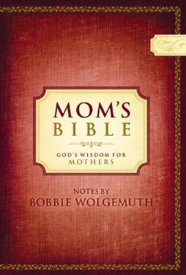 NCV Mom's Bible: God's Wisdom for Mothers - eBook  -     By: Bobbie Wolgemuth
