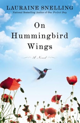 On Hummingbird Wings: A Novel - eBook  -     By: Lauraine Snelling
