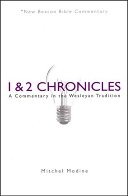 1 & 2 Chronicles: A Commentary in the Wesleyan Tradition (New Beacon Bible Commentary) [NBBC]  -     By: Mitchel Modine
