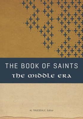 The Book of Saints: The Middle Era   -     By: Al Truesdale
