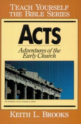 Acts-Teach Yourself the Bible Series: Adventures of the Early Church - eBook  -     By: Keith L. Brooks
