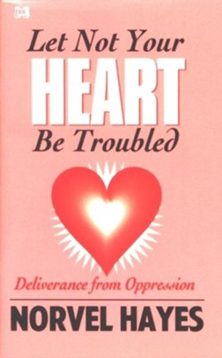 Let Not Your Heart Be Troubled - eBook  -     By: Norvel Hayes

