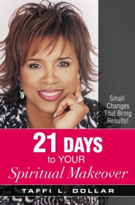 21 Days to Your Spiritual Makeover: Small Changes That Bring Results! - eBook  -     By: Taffi L. Dollar
