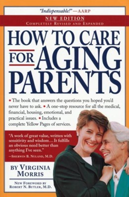 How to Care for Aging Parents, Revised & Expanded   -     By: Virginia Morris
