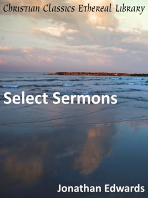 Select Sermons - eBook  -     By: Jonathan Edwards
