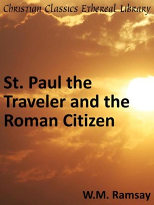 St. Paul the Traveler and the Roman Citizen - eBook  -     By: William Mitchell Ramsay
