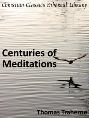 Centuries of Meditations - eBook  -     By: Thomas Traherne
