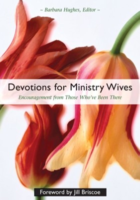 Devotions for Ministry Wives: Encouragement from Those Who've Been There - eBook  -     Edited By: Barbara Hughes
    By: Edited by Barbara Hughes

