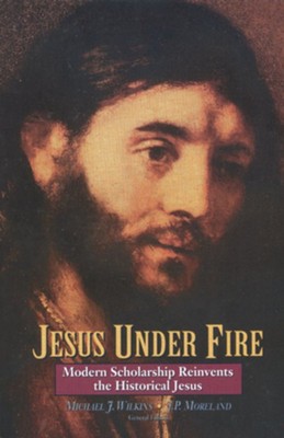 Jesus Under Fire: Modern Scholarship Reinvents the Historical Jesus - eBook  -     By: Michael Wilkins
