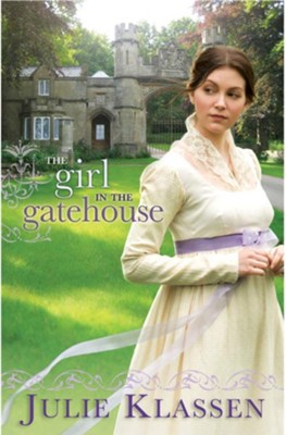Girl in the Gatehouse, The - eBook  -     By: Julie Klassen
