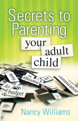 Secrets to Parenting Your Adult Child - eBook  -     By: Nancy Williams
