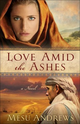 Love Amid the Ashes, Treasures of His Love Series #1 - eBook  -     By: Mesu Andrews
