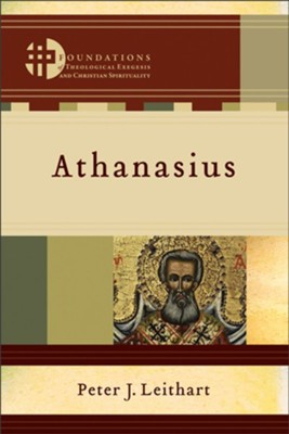 Athanasius - eBook  -     Edited By: Hans Boersma, Matthew Levering
    By: Peter J. Leithart
