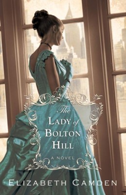Lady of Bolton Hill, The - eBook  -     By: Elizabeth Camden
