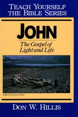 John- Teach Yourself the Bible Series: The Gospel of Light and Life - eBook  -     By: Don Hillis
