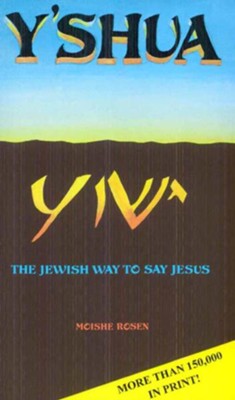 Yshua: The Jewish Way to Say Jesus - eBook  -     By: Moishe Rosen

