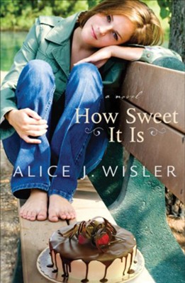 How Sweet It Is - eBook  -     By: Alice J. Wisler
